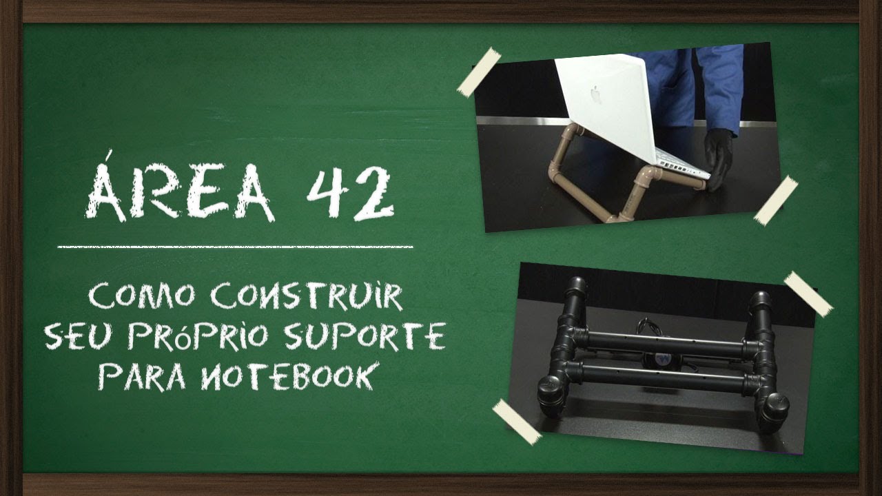 Como construir seu próprio suporte para notebook [Área 42] - Baixaki