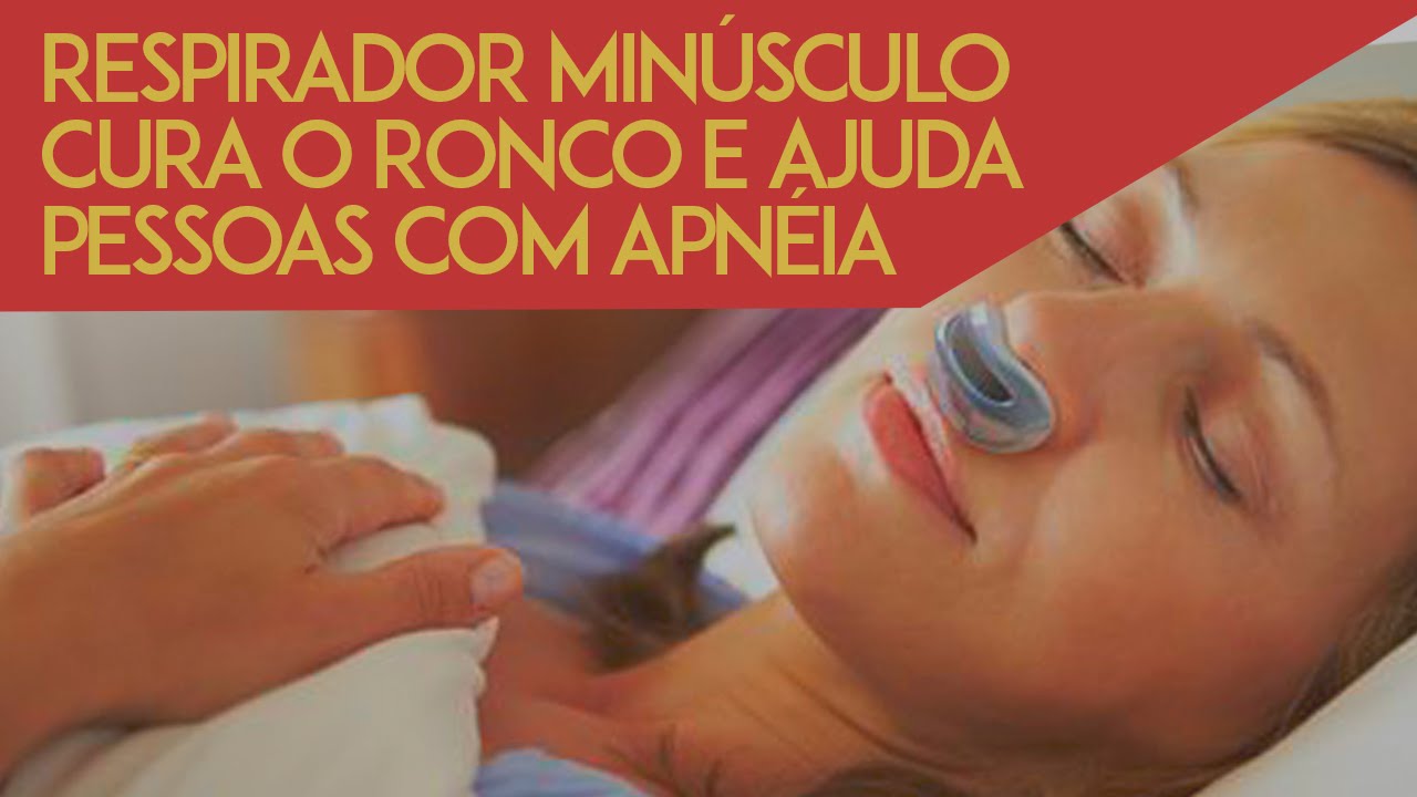 Respirador Minúsculo Cura o Ronco e Ajuda Pessoas com Apnéia