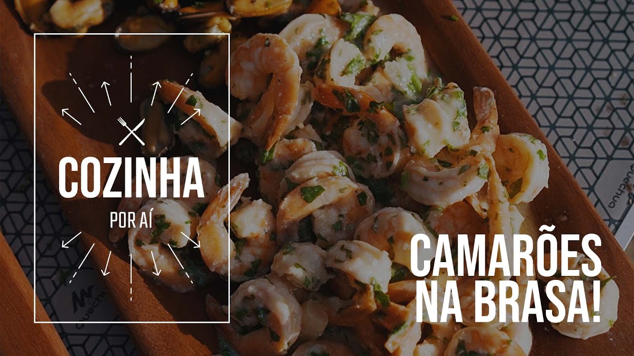 ? Tem camarão na brasa! | Cozinha por aí
