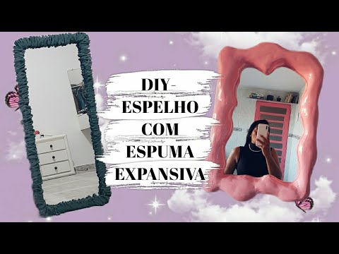 DIY - ESPELHO de ESPUMA EXPANSIVA | Decoração Aesthetic | Como fazer o Foam Mirror
