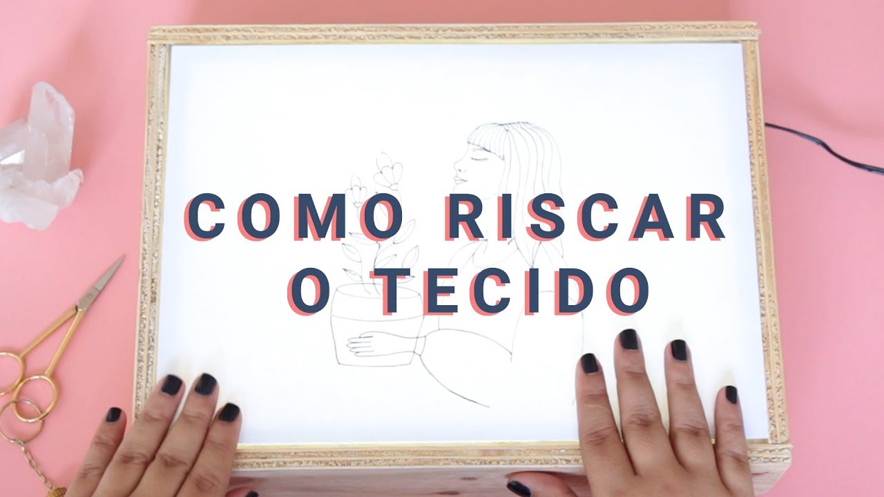 Tutorial #46 Como passar o risco de bordado para o tecido