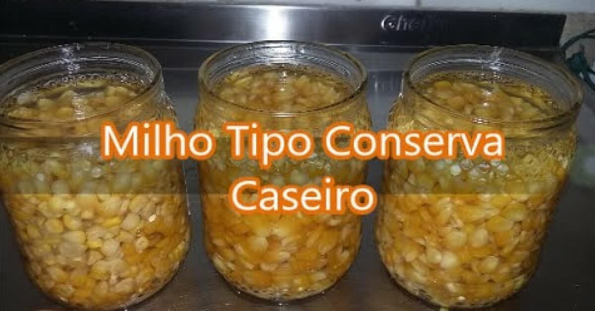Como fazer conserva de milho verde de 2 formas diferentes