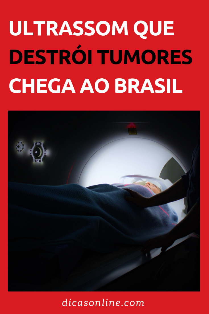 Ultrassom que destrói tumores chega ao Brasil